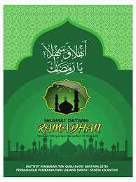 Ahlan wasahlan ya Ramadhan = SELAMAT DATANG RAMADHAN